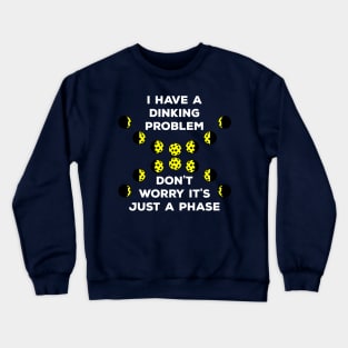 Dinking Problem Phases Of The Moon Pickleball Crewneck Sweatshirt